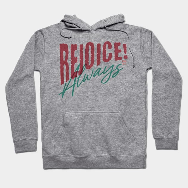 Rejoice Always Phil 4:4 Hoodie by Prince Ramirez